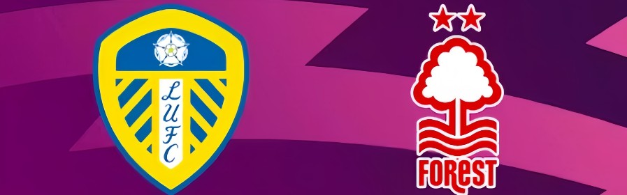 足球投注活动-英超：利兹联vs诺丁汉森林 赛事前瞻